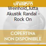 Weinhold,Jutta Akustik Randal - Rock On cd