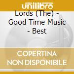 Lords (The) - Good Time Music - Best cd