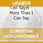 Leo Sayer - More Than I Can Say cd