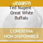 Ted Nugent - Great White Buffalo cd