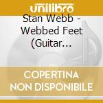 Stan Webb - Webbed Feet (Guitar Heroes) cd