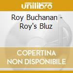 Roy Buchanan - Roy's Bluz cd musicale di Roy Buchanan