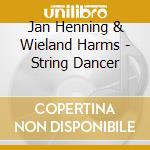 Jan Henning & Wieland Harms - String Dancer cd