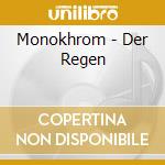 Monokhrom - Der Regen cd musicale di Monokhrom