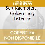 Bert Kaempfert - Golden Easy Listening cd musicale di Bert Kaempfert