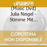 (Music Dvd) Julia Neigel - Stimme Mit Fl??Gel(N) - Live And Unplugged cd