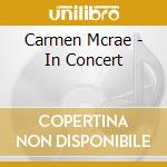 Carmen Mcrae - In Concert cd