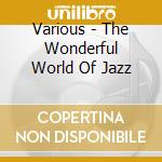 Various - The Wonderful World Of Jazz cd