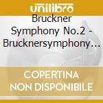 Bruckner Symphony No.2 - Brucknersymphony No.2 cd