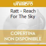 Ratt - Reach For The Sky cd