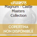 Magnum - Castle Masters Collection cd musicale di Magnum