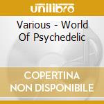 Various - World Of Psychedelic cd