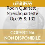 Rodin Quartett - Streichquartette Op.95 & 132 cd