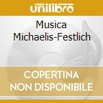 Musica Michaelis-Festlich cd
