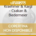 Kraehmer & Kargl - Csakan & Biedermeier cd musicale di Kraehmer & Kargl