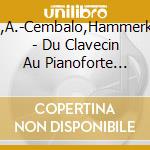 Gross,A.-Cembalo,Hammerklavier - Du Clavecin Au Pianoforte V.1) cd