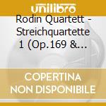 Rodin Quartett - Streichquartette 1 (Op.169 & 173) cd musicale di Rodin Quartett