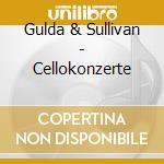 Gulda & Sullivan - Cellokonzerte cd