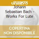 Johann Sebastian Bach - Works For Lute cd musicale di J.S. / Krause Bach