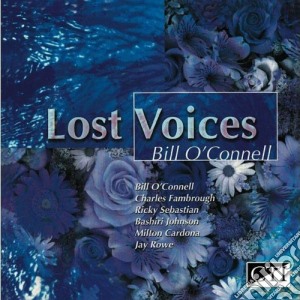 Bill O'Connell - Lost Voices cd musicale di Bill O'Connell