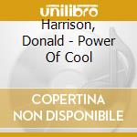 Harrison, Donald - Power Of Cool cd musicale