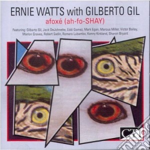 Ernie Watts With Gilberto Gil - Afoxe' cd musicale di Ernie Watts With Gilberto Gil