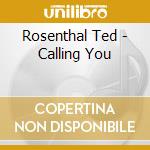 Rosenthal Ted - Calling You cd