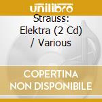Strauss: Elektra (2 Cd) / Various cd