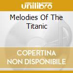 Melodies Of The Titanic cd