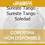Sureste Tango - Sureste Tango - Soledad cd