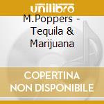 M.Poppers - Tequila & Marijuana cd