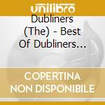 Dubliners (The) - Best Of Dubliners (The) (2 Cd) cd