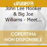 John Lee Hooker & Big Joe Williams - Meet Me Around The Corner cd