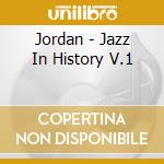 Jordan - Jazz In History V.1 cd musicale di Jordan