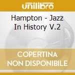 Hampton - Jazz In History V.2 cd musicale di Hampton