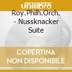 Roy.Philh.Orch. - Nussknacker Suite cd