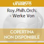 Roy.Philh.Orch. - Werke Von cd