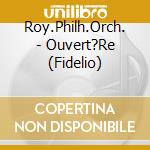 Roy.Philh.Orch. - Ouvert?Re (Fidelio) cd
