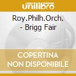 Roy.Philh.Orch. - Brigg Fair cd