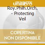 Roy.Philh.Orch. - Protecting Veil cd