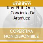 Roy.Philh.Orch. - Concierto De Aranjuez cd