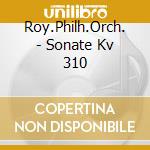 Roy.Philh.Orch. - Sonate Kv 310 cd