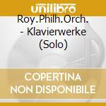 Roy.Philh.Orch. - Klavierwerke (Solo) cd