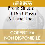 Frank Sinatra - It Dont Mean A Thing-The Great Vocalist cd