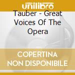 Tauber - Great Voices Of The Opera cd