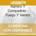 Ramiro Y Compadres - Fuego Y Viento cd