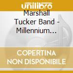 Marshall Tucker Band - Millennium Collection cd musicale di MARSHALL TUCKER BAND
