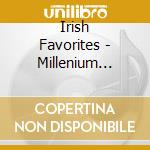 Irish Favorites - Millenium Collection cd musicale di Irish Favorites