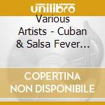 Various Artists - Cuban & Salsa Fever (2 Cd) cd