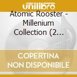 Atomic Rooster - Millenium Collection (2 Cd) cd